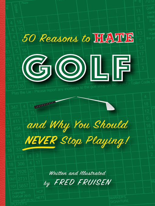 Title details for 50 Reasons to Hate Golf and why you Should Never Stop Playing by Fred Fruisen - Available